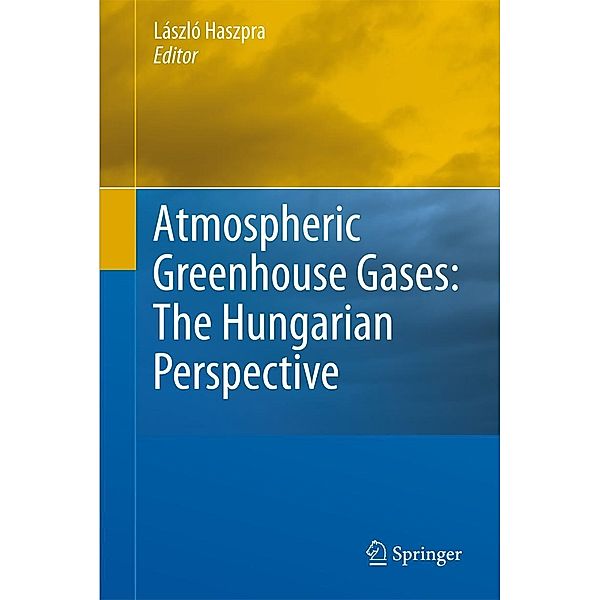 Atmospheric Greenhouse Gases: The Hungarian Perspective