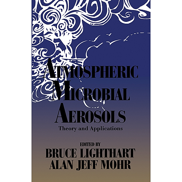 Atmospheric Microbial Aerosols, Bruce Lighthart, Alan Jeff Mohr