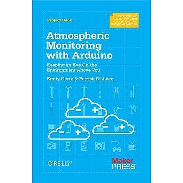 Atmospheric Monitoring with Arduino, Patrick Di Justo
