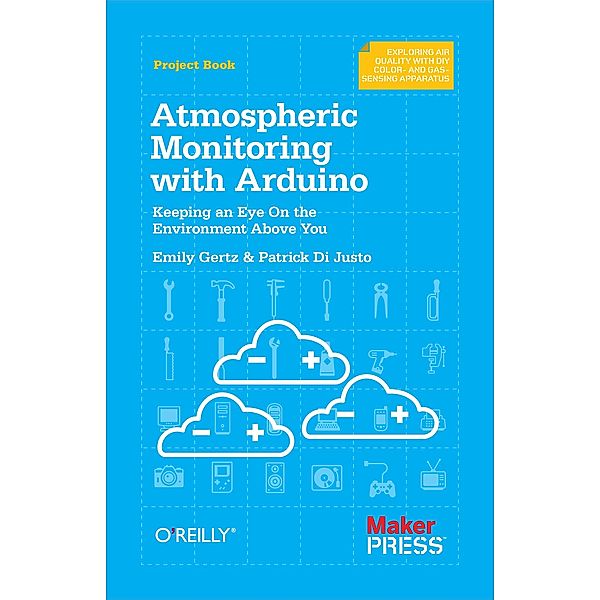 Atmospheric Monitoring with Arduino / Make Community, LLC, Patrick Di Justo