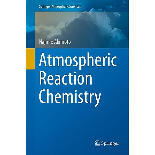 Atmospheric Reaction Chemistry / Springer Atmospheric Sciences, Hajime Akimoto