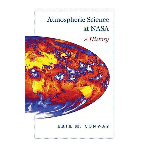 Atmospheric Science at NASA, Erik M. Conway