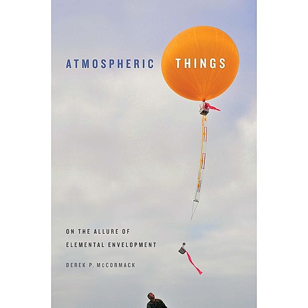 Atmospheric Things / Elements, McCormack Derek P. McCormack