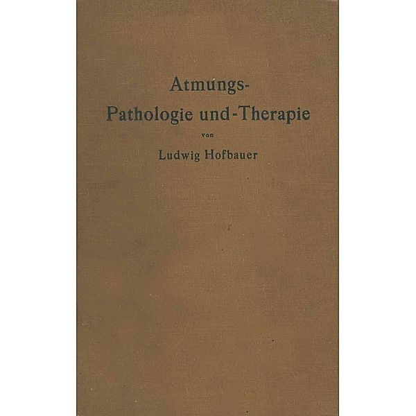 Atmungs-Pathologie und -Therapie, Ludwig Hofbauer