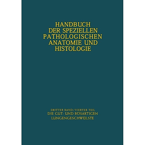 Atmungswege und Lungen / Handbuch der speziellen pathologischen Anatomie und Histologie Bd.3 / 4