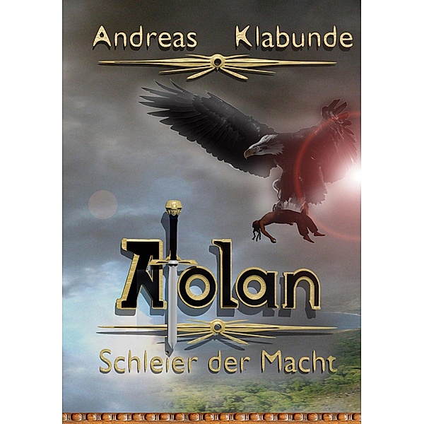 Atolan - Schleier der Macht / Atolan Bd.1, Andreas Klabunde