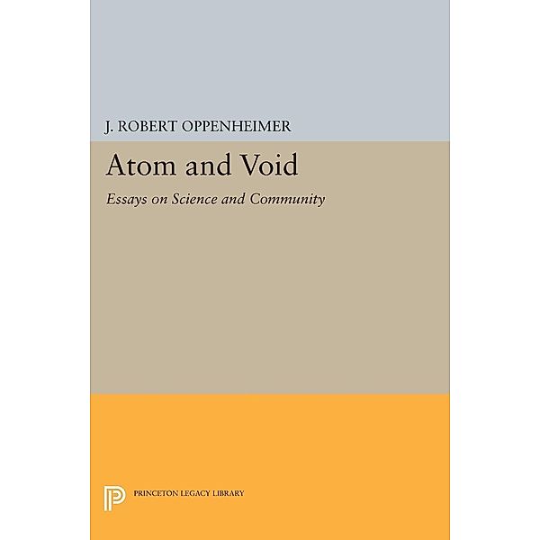 Atom and Void / Princeton Legacy Library Bd.999, J. Robert Oppenheimer