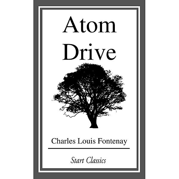 Atom Drive, Charles Louis Fontenay