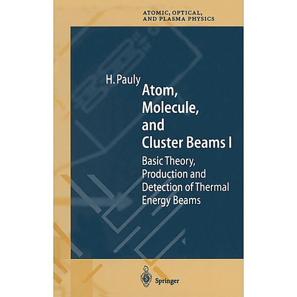 Atom, Molecule, and Cluster Beams I, Hans Pauly
