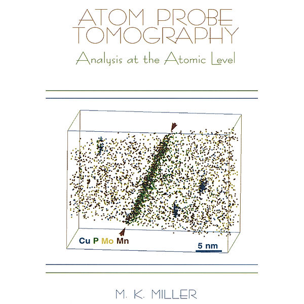 Atom Probe Tomography, Michael K. Miller