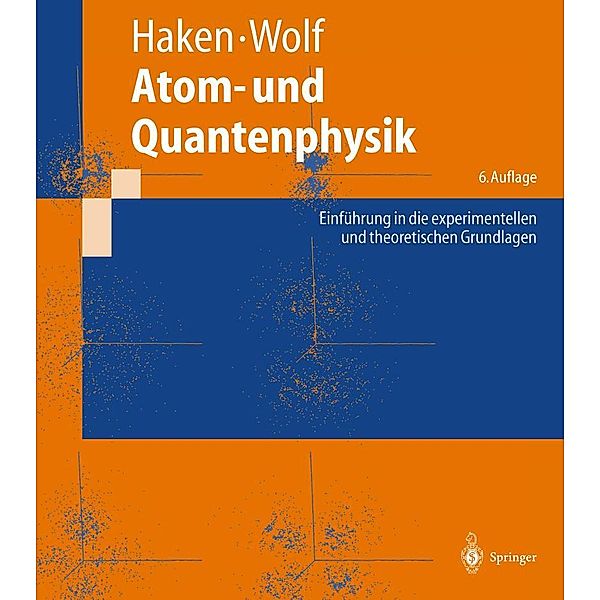 Atom- und Quantenphysik / Springer-Lehrbuch, Hermann Haken, Hans C. Wolf