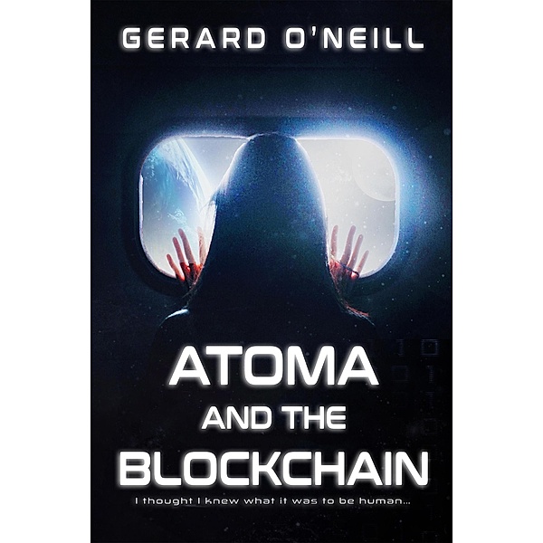 Atoma and the Blockchain (Atoma Series, #1) / Atoma Series, Gerard O'Neill