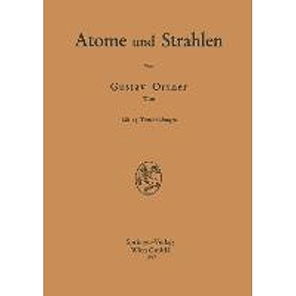 Atome und Strahlen, Gustav Ortner