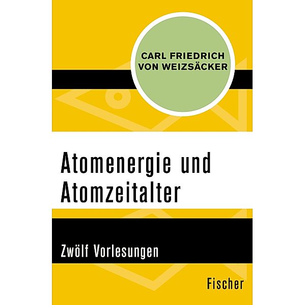 Atomenergie und Atomzeitalter, Carl Friedrich von Weizsäcker