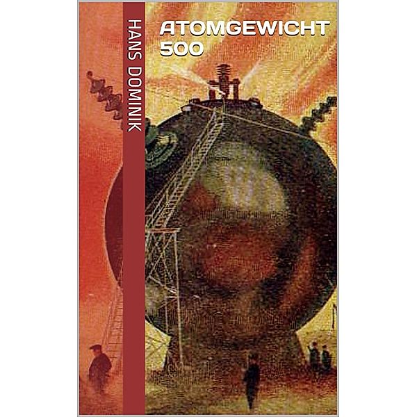 Atomgewicht 500, Hans Dominik