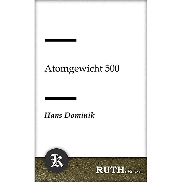 Atomgewicht 500, Hans Dominik