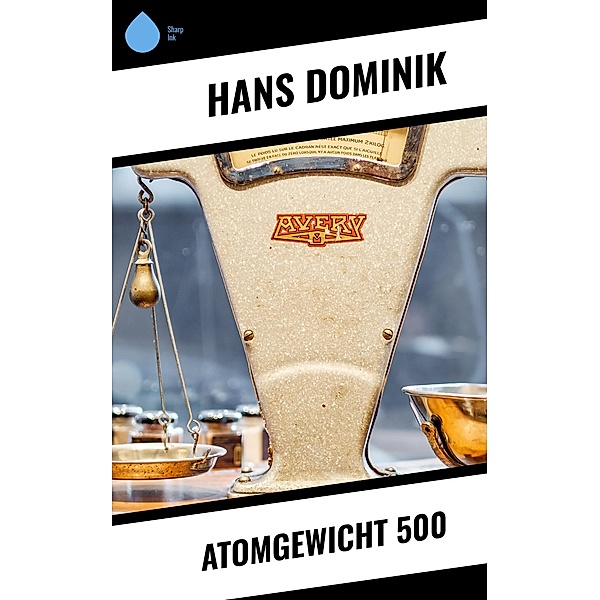 Atomgewicht 500, Hans Dominik