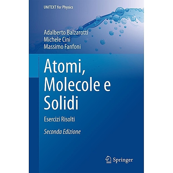 Atomi, Molecole e Solidi / UNITEXT for Physics, Adalberto Balzarotti, Michele Cini, Massimo Fanfoni