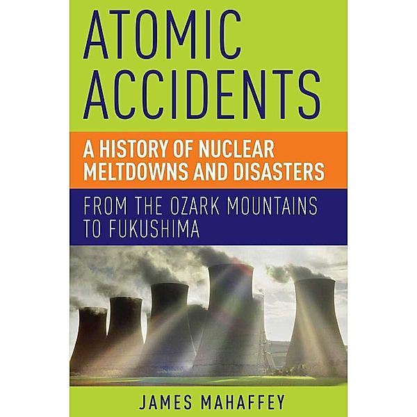 Atomic Accidents, James Mahaffey