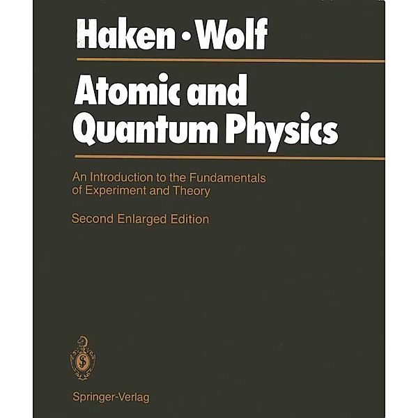 Atomic and Quantum Physics, Hermann Haken, Hans C. Wolf