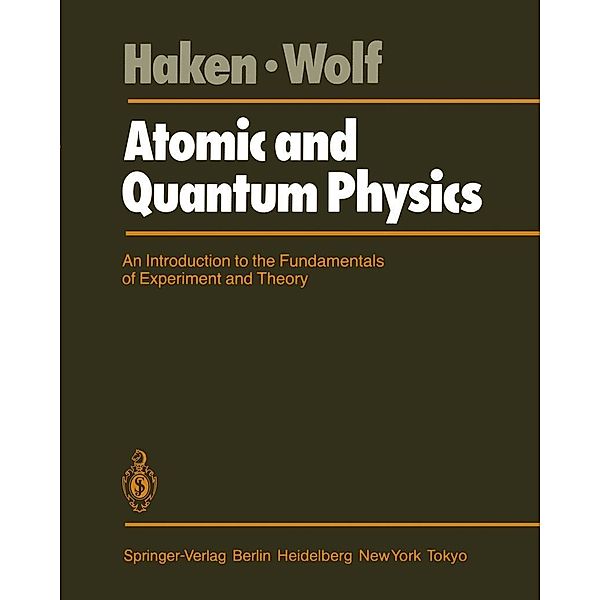 Atomic and Quantum Physics, Hermann Haken, H. C. Wolf