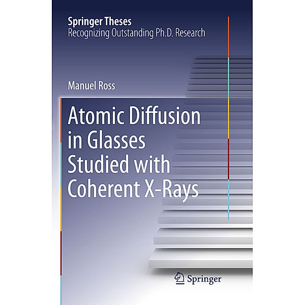 Atomic Diffusion in Glasses Studied with Coherent X-Rays, Manuel Ross