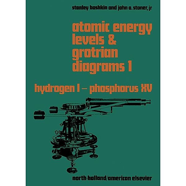 Atomic Energy Levels and Grotrian Diagrams, Stanley Bashkin, John O. Stoner
