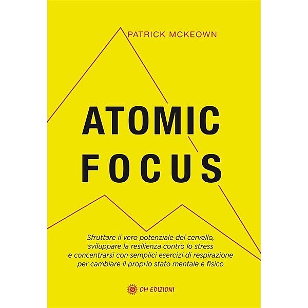 Atomic Focus / SAggi Bd.1, Patrick McKeown