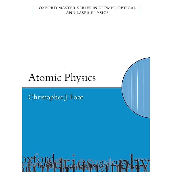 Atomic Physics, C. J. Foot