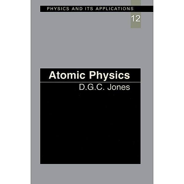 Atomic Physics, D. C. G Jones
