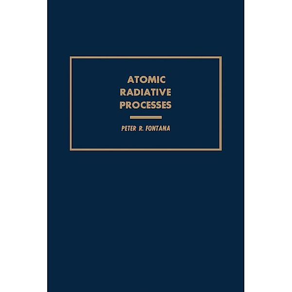 Atomic Radiative Processes, Peter R. Fontana