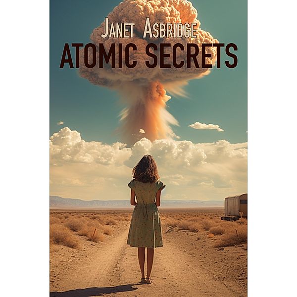 Atomic Secrets, Janet Asbridge