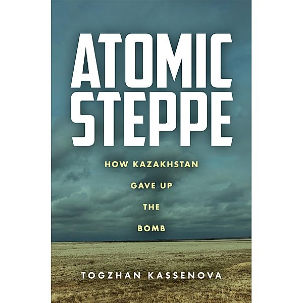 Atomic Steppe, Togzhan Kassenova