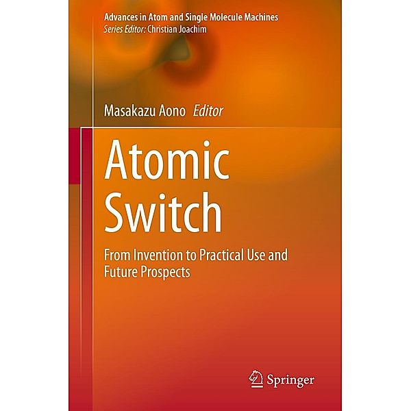 Atomic Switch / Advances in Atom and Single Molecule Machines