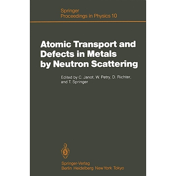 Atomic Transport and Defects in Metals by Neutron Scattering / Springer Proceedings in Physics Bd.10
