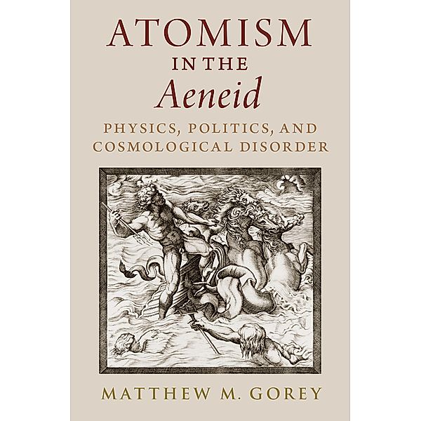 Atomism in the Aeneid, Matthew M. Gorey