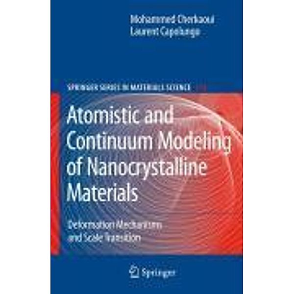 Atomistic and Continuum Modeling of Nanocrystalline Materials / Springer Series in Materials Science Bd.112, Laurent Capolungo