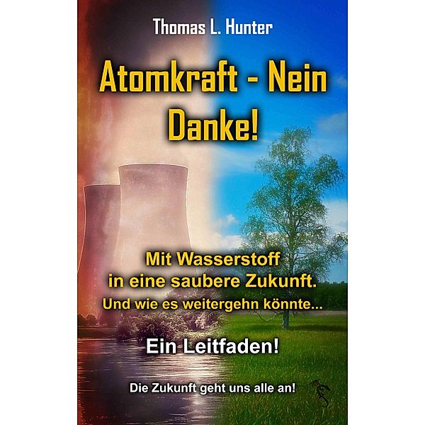 Atomkraft - Nein Danke! Solarkraft - Ja Bitte!, Thomas L. Hunter