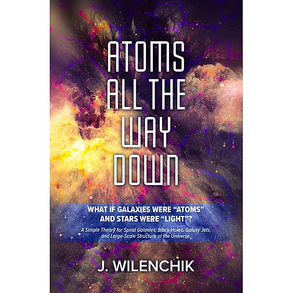 ATOMS ALL THE WAY DOWN, J. Wilenchik