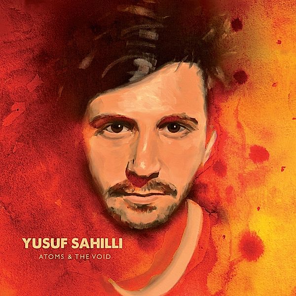 Atoms And The Void (Vinyl), Yusuf Sahilli