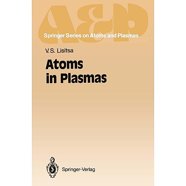 Atoms in Plasmas / Springer Series on Atomic, Optical, and Plasma Physics Bd.14, Valery S. Lisitsa