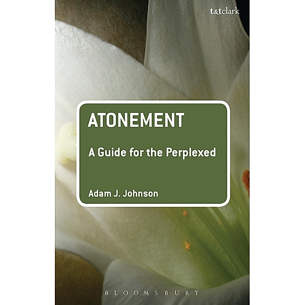 Atonement: A Guide for the Perplexed, Adam J. Johnson