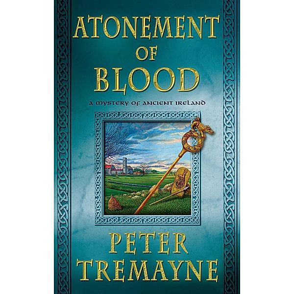 Atonement of Blood / Mysteries of Ancient Ireland Bd.24, Peter Tremayne