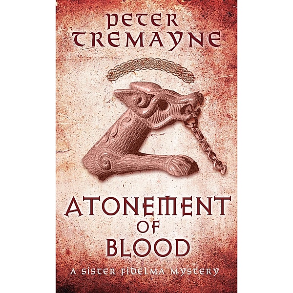 Atonement of Blood (Sister Fidelma Mysteries Book 24) / Sister Fidelma, Peter Tremayne