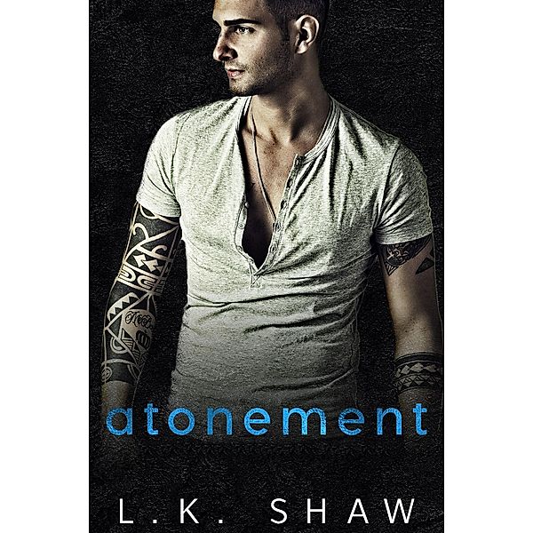 Atonement (To Love and Protect, #3) / To Love and Protect, Lk Shaw