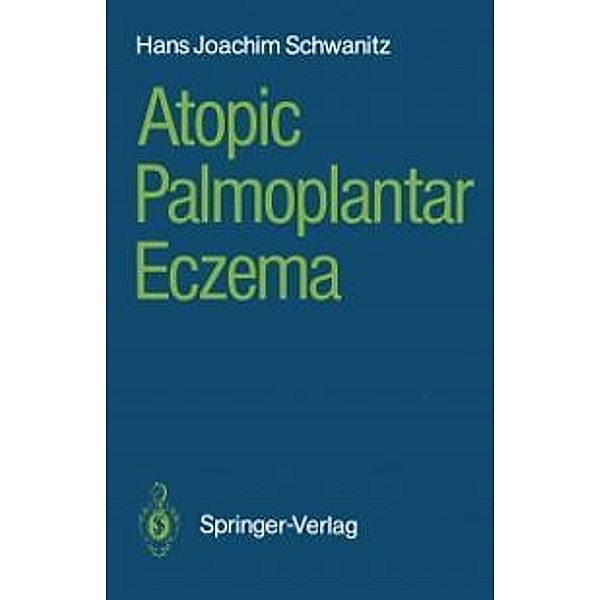 Atopic Palmoplantar Eczema, Hans Joachim Schwanitz