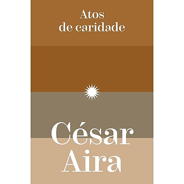Atos de caridade, César Aira