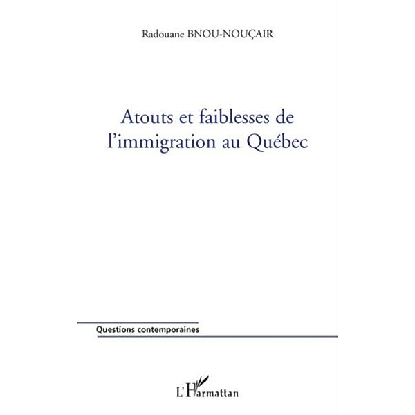 Atouts et faiblesses de l'immigration au quebec / Hors-collection, Radouane Bnou-Noucair