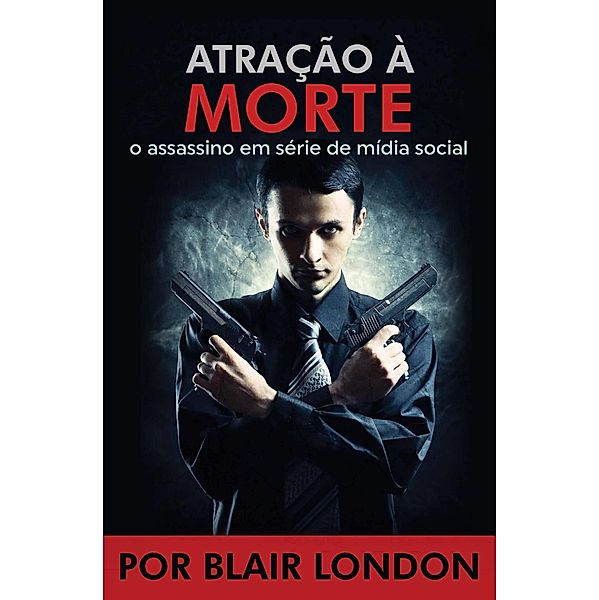 Atracao A Morte   o assassino em serie de midia social, Blair London