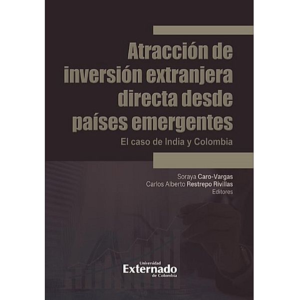 Atracción de inversión extranjera directa desde países emergentes, Soraya Caro Vargas, Carlos Alberto Restrepo Rivillas